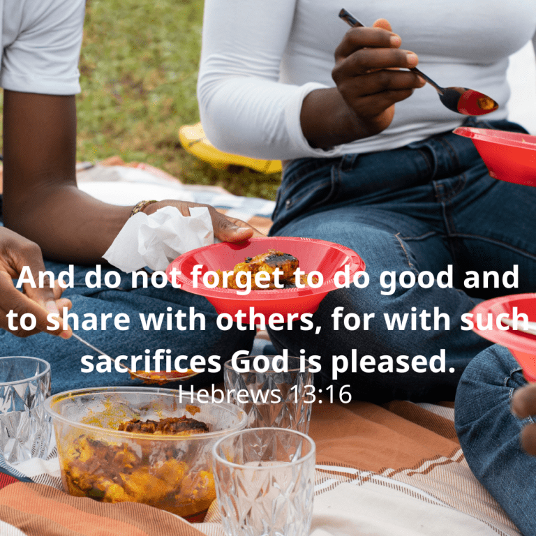 And do not forget to do good and to share with others, for with such sacrifices God is pleased.