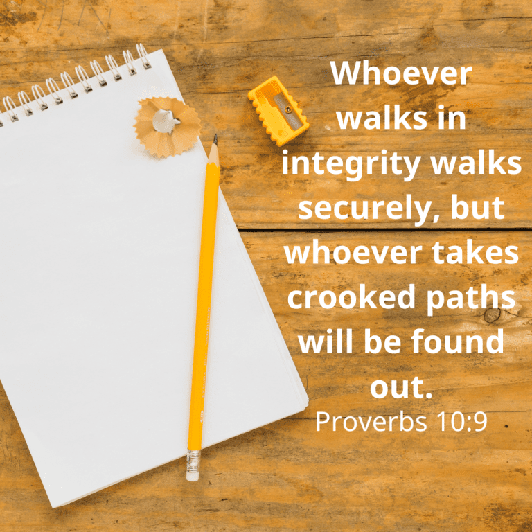 Whoever walks in integrity walks securely, but whoever takes crooked paths will be found out.